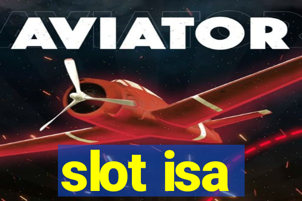 slot isa