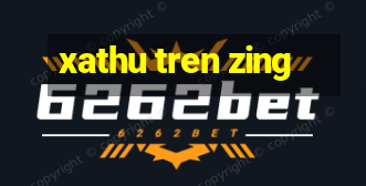 xathu tren zing