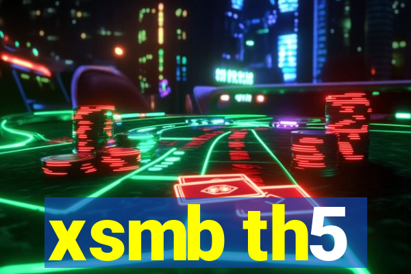 xsmb th5