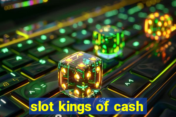 slot kings of cash