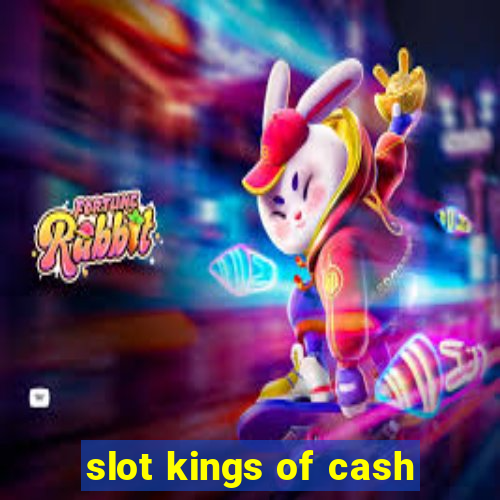 slot kings of cash