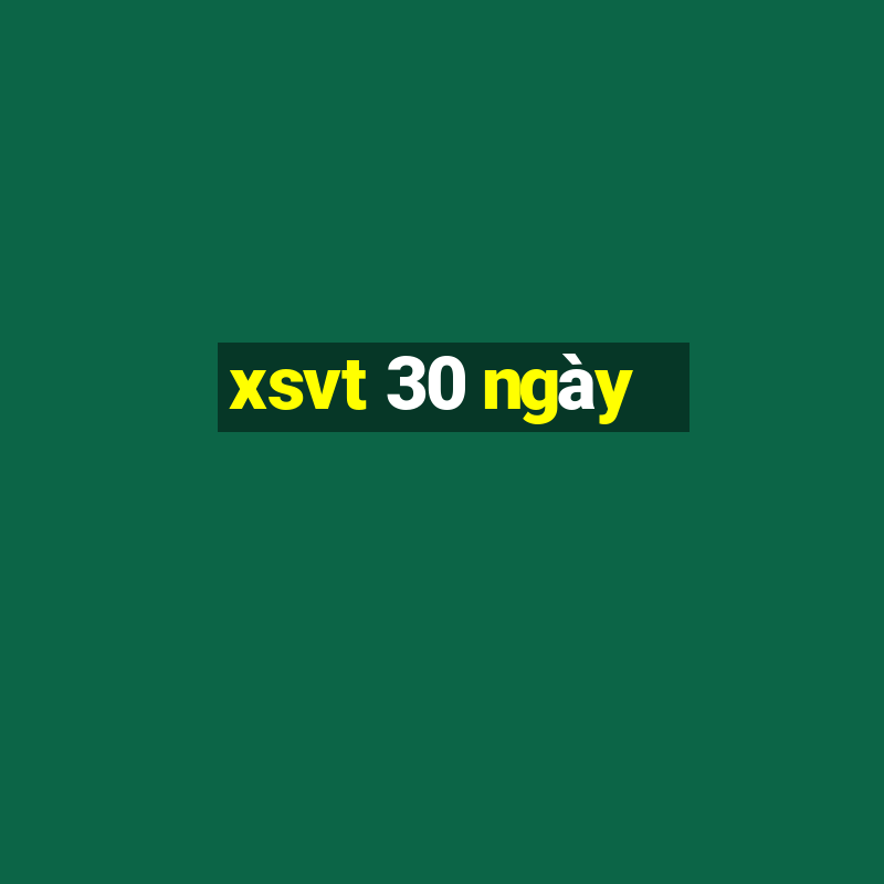 xsvt 30 ngày