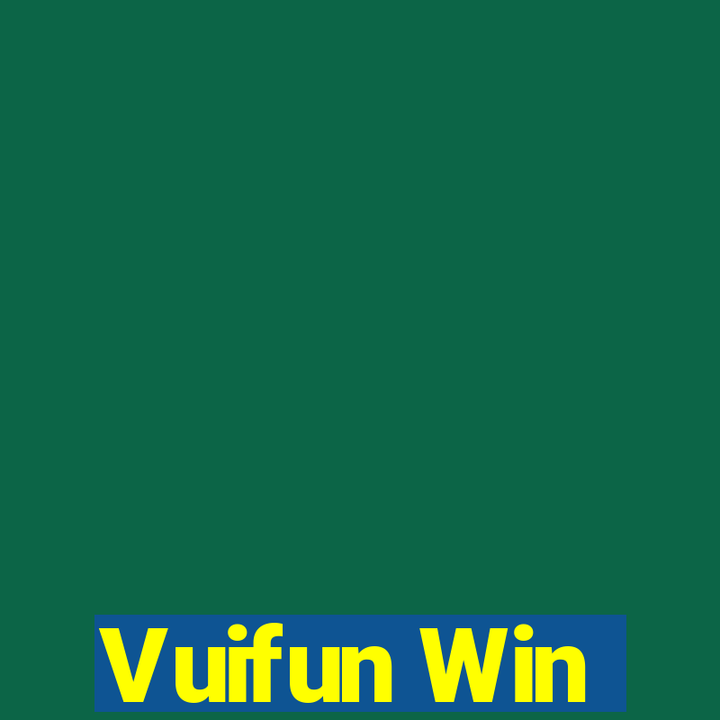 Vuifun Win