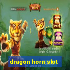 dragon horn slot