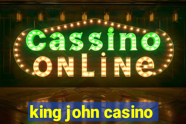 king john casino