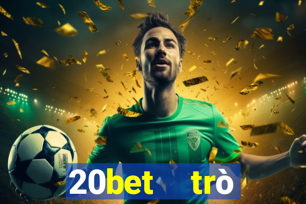 20bet  trò chuyện đầy xổ số