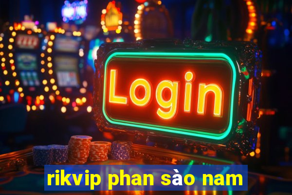 rikvip phan sào nam