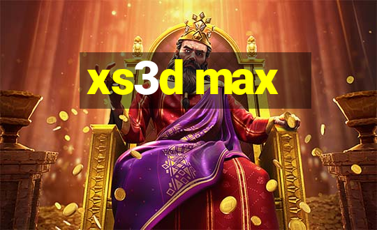 xs3d max