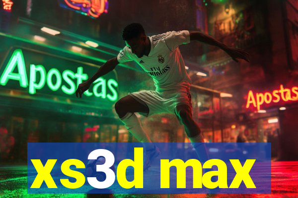 xs3d max