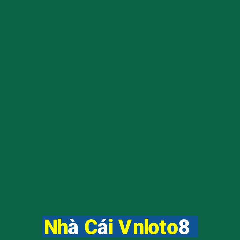 Nhà Cái Vnloto8