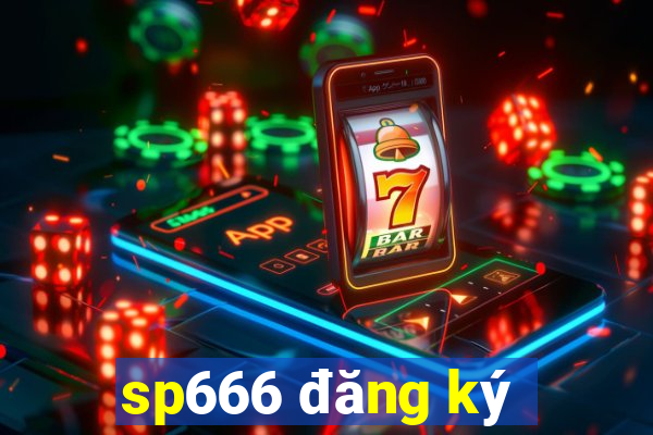 sp666 đăng ký