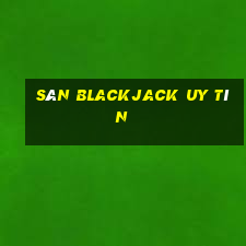 sàn blackjack uy tín