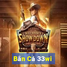 Bắn Cá 33wi