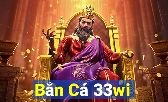 Bắn Cá 33wi