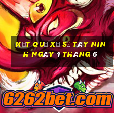 kết quả xổ số tây ninh ngày 1 tháng 6