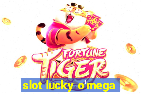 slot lucky o'mega