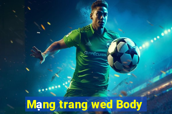 Mạng trang wed Body