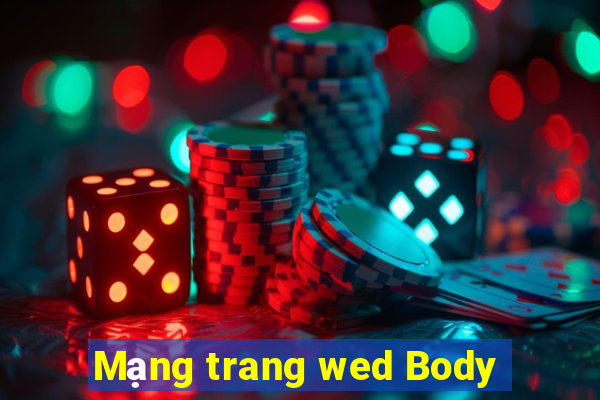 Mạng trang wed Body