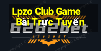 Lpzo Club Game Bài Trực Tuyến