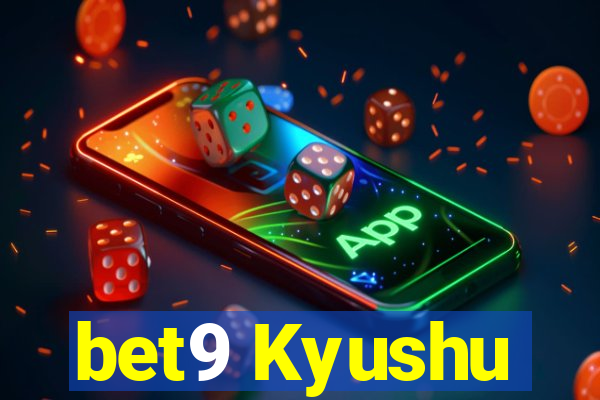 bet9 Kyushu