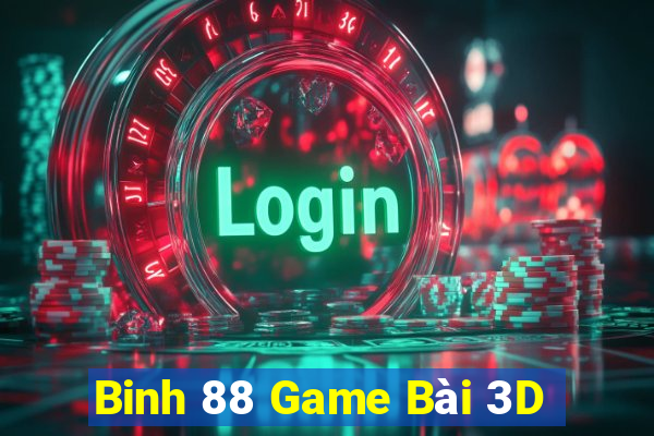 Binh 88 Game Bài 3D