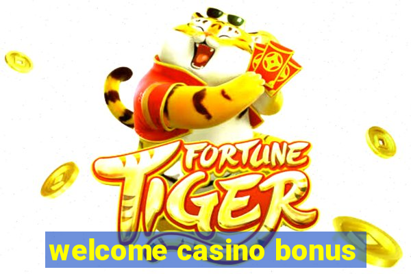 welcome casino bonus