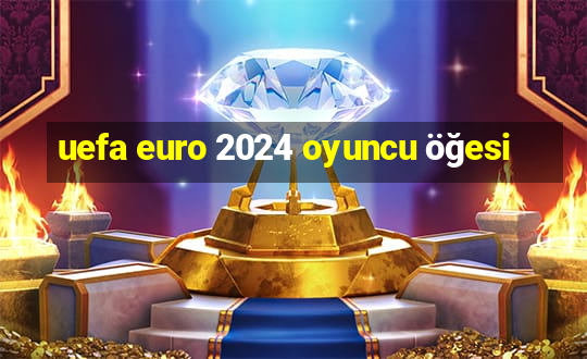 uefa euro 2024 oyuncu öğesi