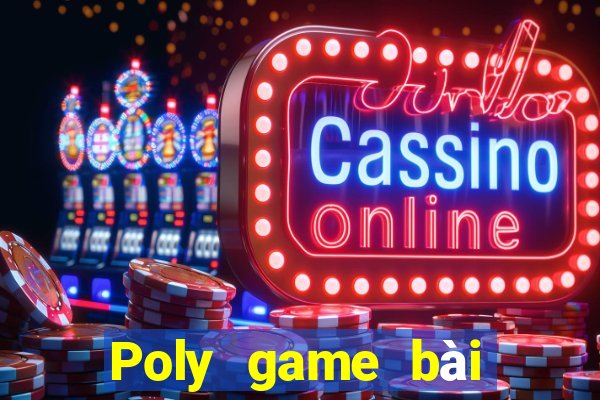 Poly game bài Hoàng Ngân