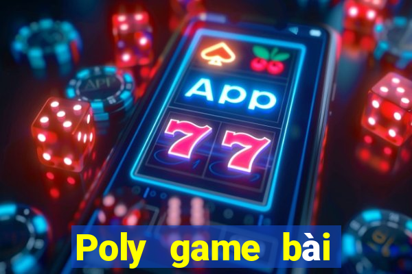 Poly game bài Hoàng Ngân