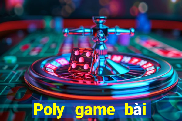 Poly game bài Hoàng Ngân