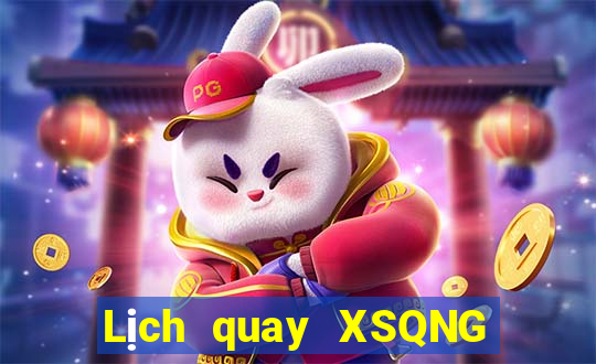 Lịch quay XSQNG ngày 22