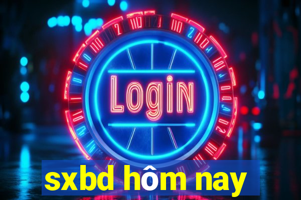 sxbd hôm nay