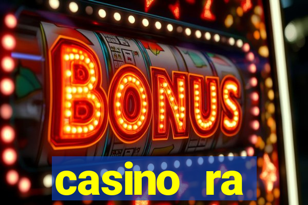 casino ra зеркало рабочее