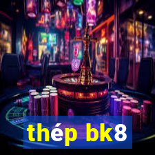 thép bk8