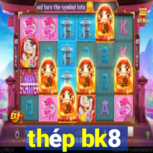 thép bk8