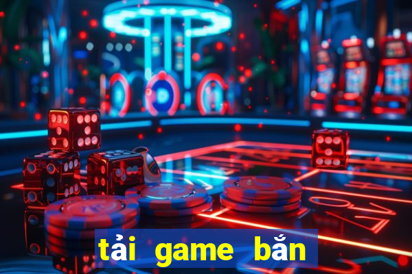 tải game bắn cá giải trí