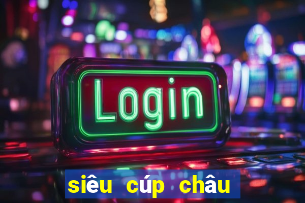 siêu cúp châu âu 2021