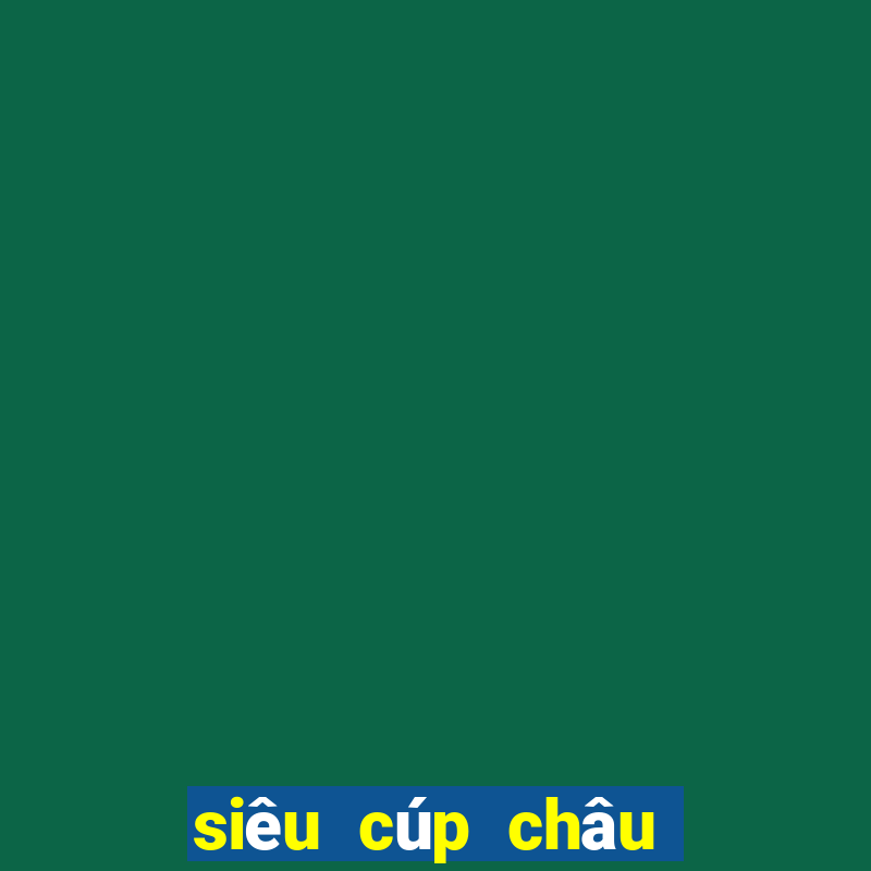 siêu cúp châu âu 2021