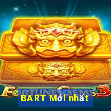 BART Mới nhất