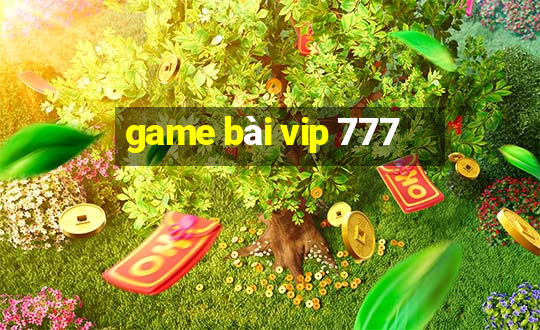 game bài vip 777