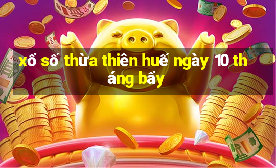 xổ số thừa thiên huế ngày 10 tháng bẩy