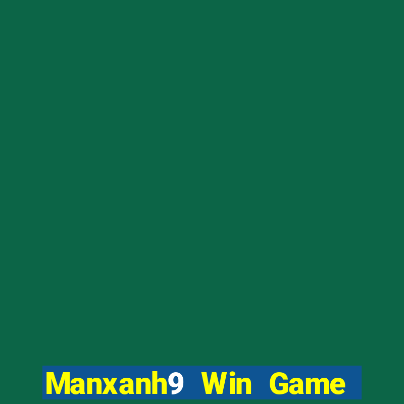 Manxanh9 Win Game Bài Slot Đổi Thưởng