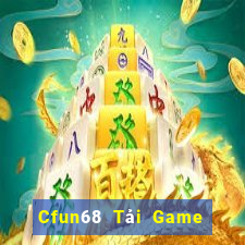 Cfun68 Tải Game Bài Nhất Vip