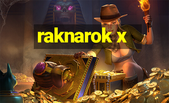 raknarok x