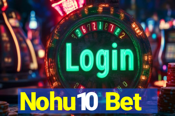 Nohu10 Bet