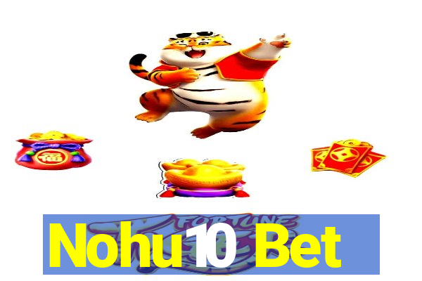 Nohu10 Bet