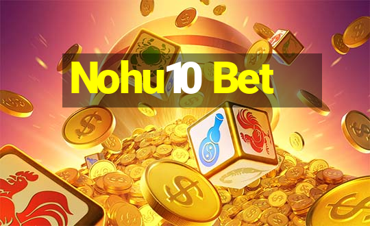 Nohu10 Bet