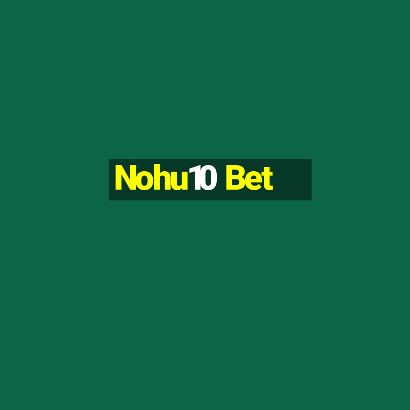 Nohu10 Bet