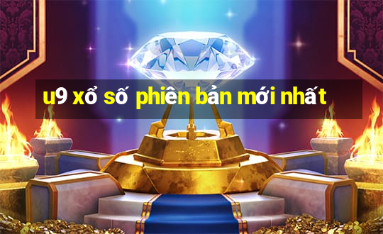 u9 xổ số phiên bản mới nhất