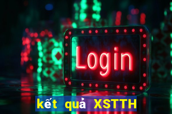 kết quả XSTTH ngày 7